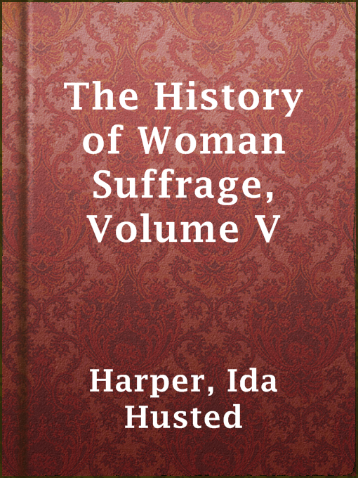 Title details for The History of Woman Suffrage, Volume V by Ida Husted Harper - Available